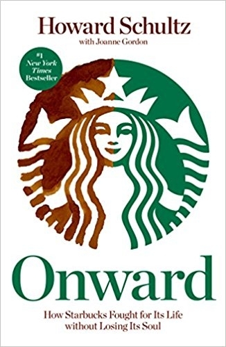“Onward: How Starbucks Fought For Its Life Without Losing Its Soul,” by Howard Schultz.